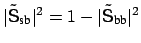 $ \vert\tilde{\mbox{\sf {S}}}_{\mbox{\scriptsize sb}}\vert^2 = 1 -
\vert\tilde{\mbox{\sf {S}}}_{\mbox{\scriptsize bb}}\vert^2$