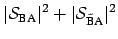 $\displaystyle \vert{\cal{S}}_{\mbox{\scriptsize B} \mbox{\scriptsize A}}\vert^2 +
\vert{\cal{S}}_{\tilde{\mbox{\scriptsize B}} \mbox{\scriptsize A}}\vert^2$