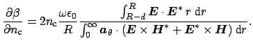 $\displaystyle \frac{\partial \beta}{\partial n_{\mbox{\scriptsize c}}} = 2 n_{\...
...boldsymbol {H}^{*} + \boldsymbol {E}^{*} \times \boldsymbol {H} ) \ \mbox{d}r}.$