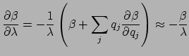 $\displaystyle \frac{\partial \beta}{\partial \lambda} = -\frac{1}{\lambda} \lef...
...} \frac{\partial \beta}{\partial q_{j}} \right) \approx - \frac{\beta}{\lambda}$