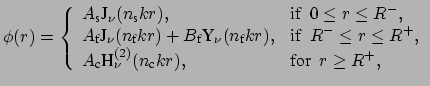 $\displaystyle \phi(r) = \left \{ \begin{array}{ll} A_{\mbox{\scriptsize s}}\mbo...
...(n_{\mbox{\scriptsize c}}k r), & \mbox{for~~} r \geq R^{+}, \end{array} \right.$