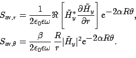 \begin{equation*}\begin{aligned}S_{\mbox{\scriptsize av},r} & = \frac{ 1 }{2 \ep...
...vert^2 \mbox{e}^{\displaystyle -2 \alpha R \theta}. \end{aligned}\end{equation*}