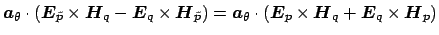 $ \boldsymbol {a}_{\theta} \cdot ( \boldsymbol {E}_{\tilde{p}} \times \boldsymbo...
...p} \times
\boldsymbol {H}_{q} + \boldsymbol {E}_{q} \times \boldsymbol {H}_{p})$