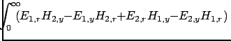 $\displaystyle \hspace{-0.2cm} \int_0^\infty \hspace{-0.2cm}
( E_{1,r}H_{2,y}\hs...
...pace{-0.1cm} E_{2,r}H_{1,y} \hspace{-0.1cm} -
\hspace{-0.1cm} E_{2,y}H_{1,r})\,$