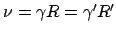 $ \nu = \gamma R = \gamma' R'$