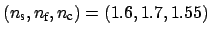 $ (n_{\mbox{\scriptsize s}}, n_{\mbox{\scriptsize f}}, n_{\mbox{\scriptsize c}}) = (1.6, 1.7, 1.55)$