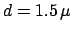 $ d=1.5 \,\mu$