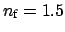 $ n_{\mbox{\scriptsize f}}=1.5$