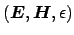 $ (\boldsymbol {E}, \boldsymbol {H},
\epsilon)$