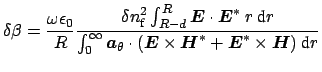 $\displaystyle \delta \beta = \frac{\omega \epsilon_{0}}{R} \frac{\delta n^{2}_{...
...\boldsymbol {H}^{*} + \boldsymbol {E}^{*} \times \boldsymbol {H} ) \ \mbox{d}r}$