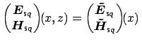 $\displaystyle \begin{pmatrix}\boldsymbol {E}_{\mbox{\scriptsize s}q}\\ \boldsym...
...e s}q}\\ \boldsymbol {\tilde{H}}_{\mbox{\scriptsize s}q}\end{pmatrix}\!\!(x) \,$