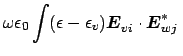 $\displaystyle \omega \epsilon_{0} \int (\epsilon - \epsilon_{v}) \boldsymbol {E}_{vi}^{} \cdot \boldsymbol {E}_{wj}^{*}\,$