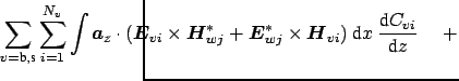 $\displaystyle \hspace{-3cm} \sum_{v=\mbox{\scriptsize b},\mbox{\scriptsize s}} ...
...ymbol {H}_{vi}) \ \mbox{d}x\ \frac{\mbox{d} C_{vi}}{\mbox{d}z} \hspace{0.5cm} +$