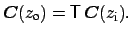 $\displaystyle \boldsymbol {C}(z_{\mbox{\scriptsize o}}) = \mbox{\sf {T}}\,\boldsymbol {C}(z_{\mbox{\scriptsize i}}).$