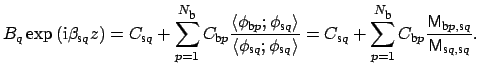 $\displaystyle B_{q} \exp{(\mbox{i}\beta_{\mbox{\scriptsize s}q} z)} = C_{\mbox{...
...box{\scriptsize s}q}}{{\sf {M}}_{\mbox{\scriptsize s}q,\mbox{\scriptsize s}q}}.$