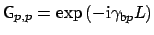 $ {\sf {G}}_{p,p}=\exp{(-\mbox{i}\gamma_{\mbox{\scriptsize b}p}
L)}$