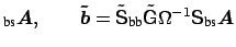 $\displaystyle _{\mbox{\scriptsize bs}} \boldsymbol {A}, \qquad \boldsymbol {\ti...
...ox{\sf {G}}} \Omega^{-1} \mbox{\sf {S}}_{\mbox{\scriptsize bs}} \boldsymbol {A}$