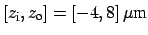 $ [z_{\mbox{\scriptsize i}}, z_{\mbox{\scriptsize o}}]=[-4,
8]\,\mu\mbox{m}$